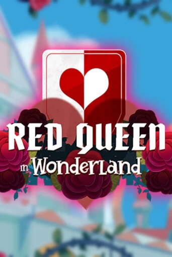 Red Queen in Wonderland играть без денег онлайн | Демо игры Grand Casino Online