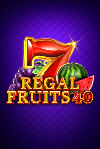 Regal Fruits 40 играть без денег онлайн | Демо игры Grand Casino Online