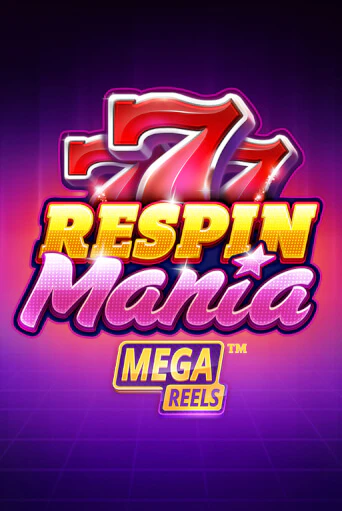 Respin Mania Mega Reels играть без денег онлайн | Демо игры Grand Casino Online