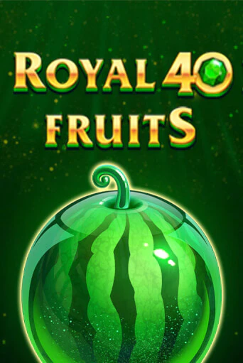 Royal Fruits 40 играть без денег онлайн | Демо игры Grand Casino Online