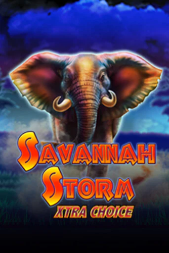 Savannah Storm Xtra Choice играть без денег онлайн | Демо игры Grand Casino Online