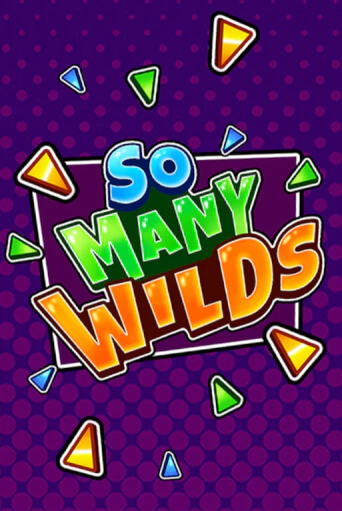 So Many Wilds играть без денег онлайн | Демо игры Grand Casino Online