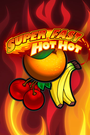 Super Fast Hot Hot играть без денег онлайн | Демо игры Grand Casino Online