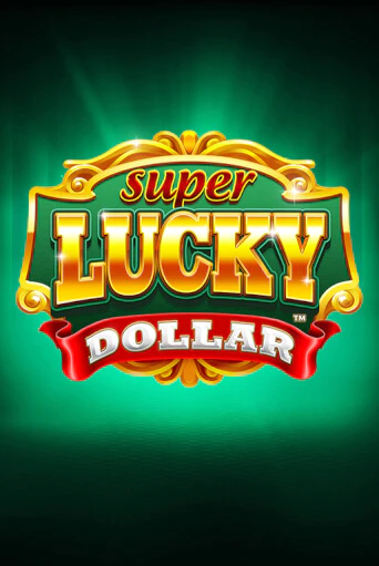 Super Lucky Dollar играть без денег онлайн | Демо игры Grand Casino Online