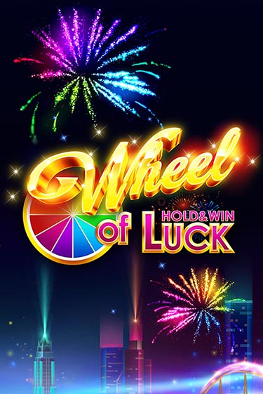 Wheel of Luck: Hold & Win играть без денег онлайн | Демо игры Grand Casino Online