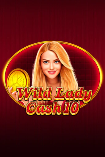 Wild Lady Cash 10 играть без денег онлайн | Демо игры Grand Casino Online