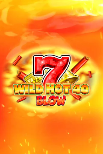 Wild Hot 40 Blow играть без денег онлайн | Демо игры Grand Casino Online