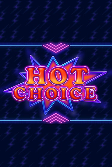 Hot Choice играть без денег онлайн | Демо игры Grand Casino Online