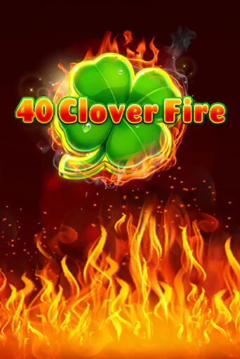 40 Clover Fire играть без денег онлайн | Демо игры Grand Casino Online